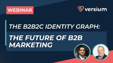 The B2B2C Identity Graph: The Future of B2B Marketing