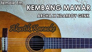Kembang Mawar (Karaoke Akustik Female) - Ardha x Ndarboy Genk