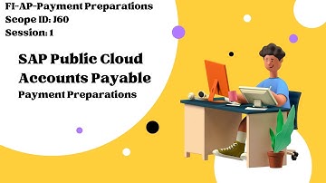 Session 1: Public Cloud SAP FI-AP-Payment Preparations