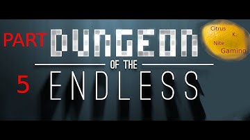 Dungeon of the Endless. Citrus Playthrough Part 5