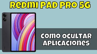 Como Ocultar Aplicaciones en Redmi Pad Pro 5g screenshot 4