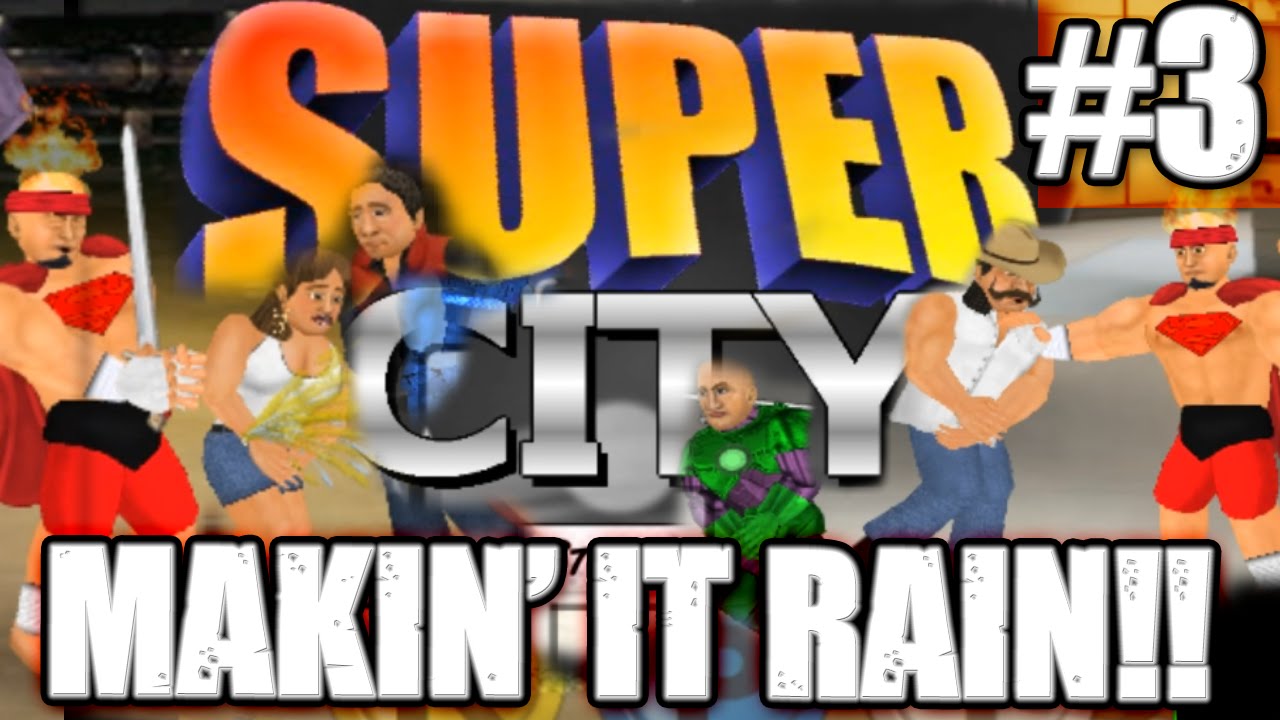 MDickie's Super City 3 Making It Rain Justice!! YouTube
