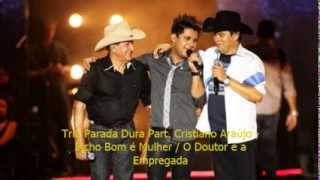 Trio Parada Dura Part. Cristiano Araújo - Bicho Bom É Mulher O Doutor E A Empregada