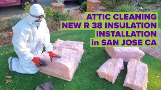 Attic Cleaning, New R 38 Insulation Installation in San Jose CA