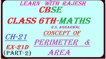 CBSE CLASS 6TH MATHS RS AGGARWAL BOOK EXAMPLES OF PERIMETER AND AREA CH21 EX 21D (PART-2) SOLVED