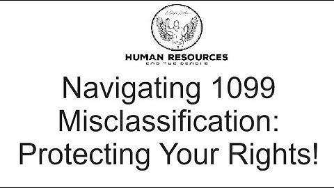Navigating 1099 Misclassification: Protecting Your Rights!
