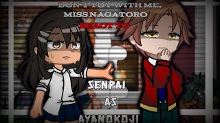 don't toy with me, miss nagatoro react to senpai as ayanokoji COTE 🇷🇺🇺🇸