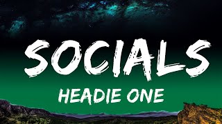 Headie One - Socials  Lyrics