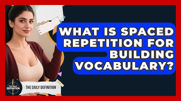 What Is Spaced Repetition For Building Vocabulary? - The Daily Definition