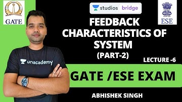 L6: Feedback Characteristics of System (Part-2) | Control Systems for GATE & ESE Exam