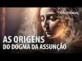 AS ORIGENS DO DOGMA DA ASSUNÇÃO DA VIRGEM MARIA – Professor Responde 103 🎓