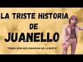 LA TRISTE HISTORIA DE JUANELLO | PORQUE ESPEJISMO DE AMOR FUE SU PEOR ENEMIGO?