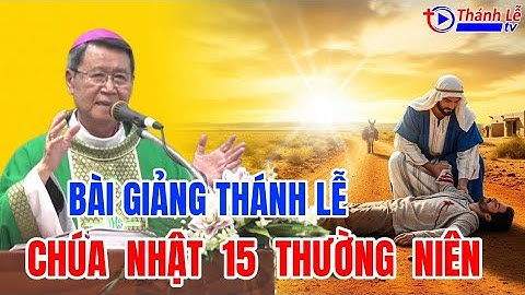 Bài Giảng Thánh Lễ Chúa Nhật 15 Thường Niên Đức Cha Phêrô Nguyễn Văn Khảm
