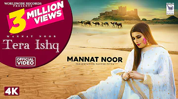 TERA ISHQ  | Official Video | MANNAT NOOR | GURMEET SINGH | PAVITER PITTA| Latest Punjabi Songs