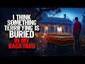 "I Found A Coffin Buried In My Back Yard. There Was A Letter Inside." | Creepypasta | Horror Story