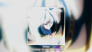 SYNN - ATOMIC FUNK ( Slowed   Reverb ) -「Will Serfort - Wistoria | Edit」