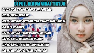 DJ DUA TAHUN NGANA SA TINGGAL REMIX FULL ALBUM VIRAL TIKTOK TERBARU FULL BASS