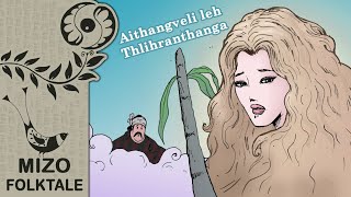 Aithangveli leh Thlihranthanga : Mizo Folktale