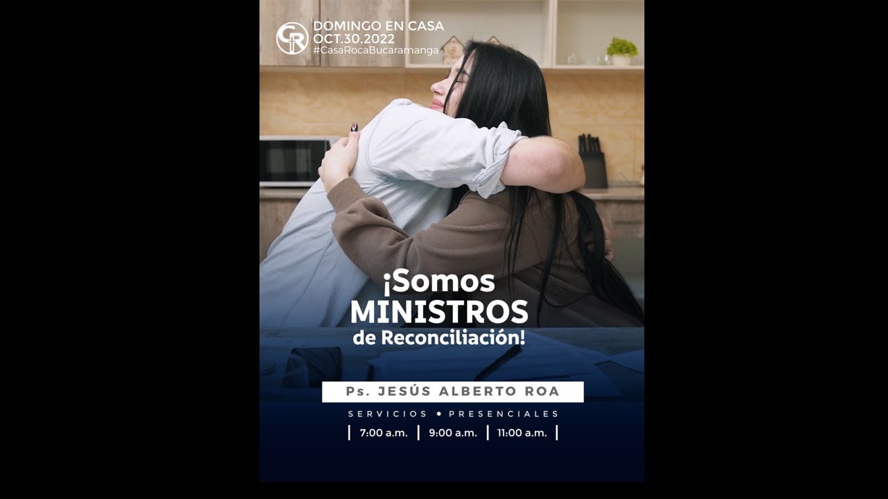 DOMINGO EN CASA - ¡SOMOS MINISTROS DE RECONCILIACIÓN! - PS. JESÚS A ...