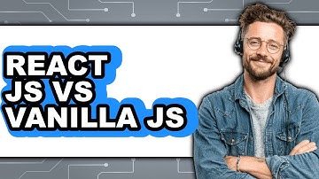 React JS vs Vanilla JS - Which Is Better?