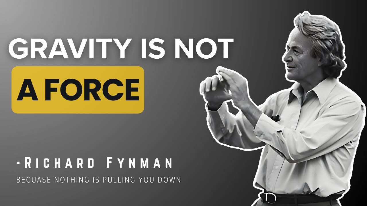 Richard Feynman Explains What Everyone Gets Wrong About GRAVITY ...
