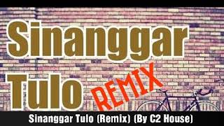 Sinanggar Tulo (Remix) (By C2 House)