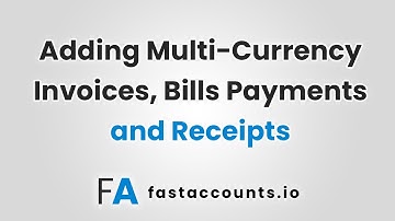 Adding Multi-Currency Invoices, Bills Payments and Receipts