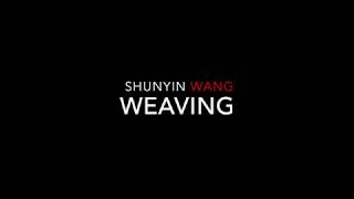NUROOLTS Presents: Weaving by Shunyin Wang