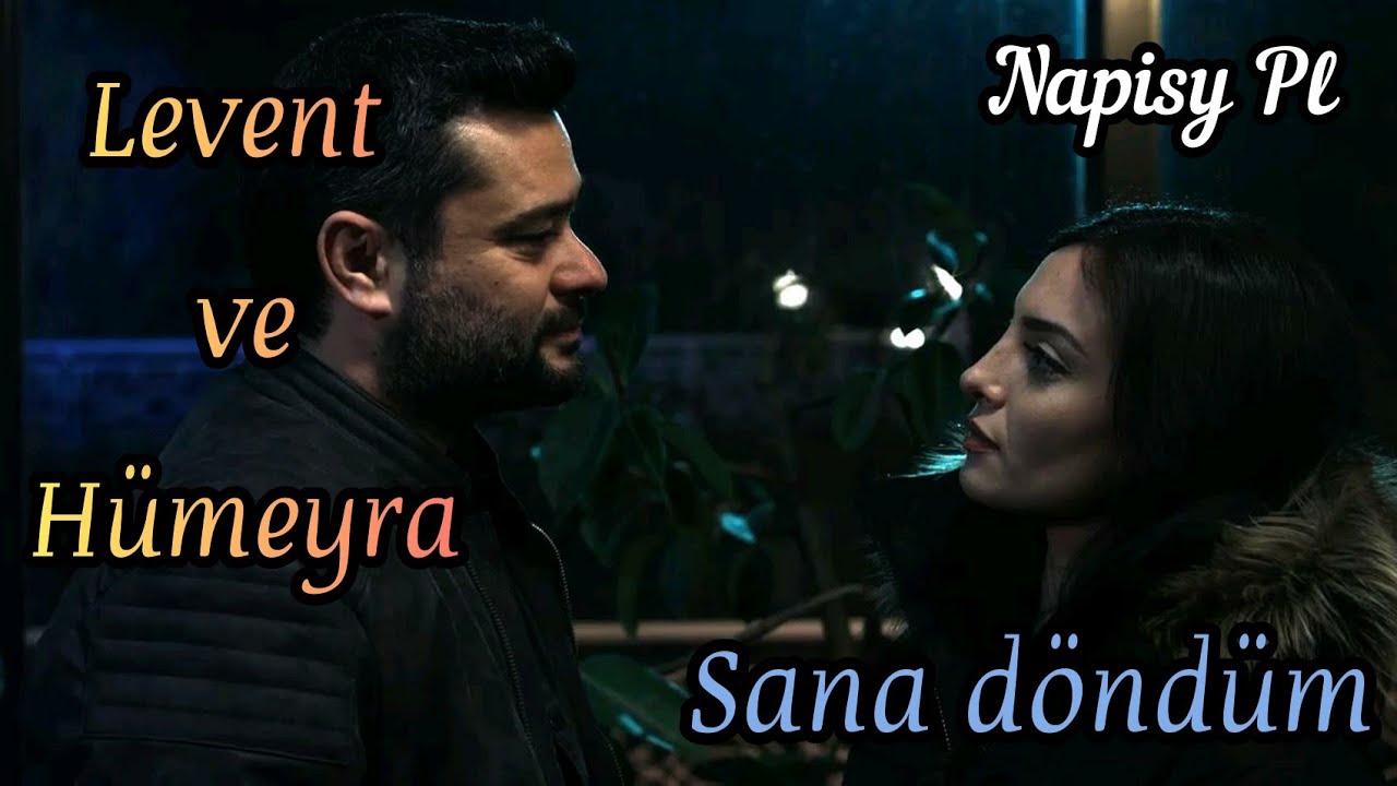 Elif - Sana döndüm -  Levent & Hümeyra -  Tłumaczenie Pl - ® Yeşil Yapım