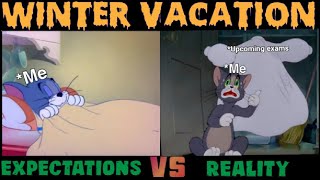 Winter Vacation | Expectations VS Reality (Tom and Jerry funny meme )
