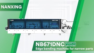 Magnetic Levitatio Tech! Nanxing NB671DNC Edge banding machine for narrow parts
