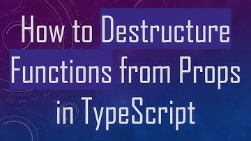 How to Destructure Functions from Props in TypeScript