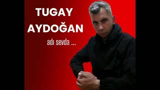 Tugay Aydoğan - Adı Sevda