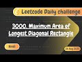 Maximum Area of Longest Diagonal Rectangle | Hindi Explanation | Leetcode 3000 | Daily Leetcode