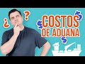 Costos de Aduana, ¿que tanto tengo que pagar? Consejos para Importar