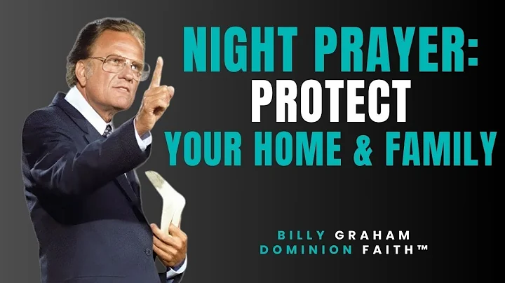 Night Prayer to Protect Your Home & Family from Evil Attacks | Billy Graham | Faith Motivation