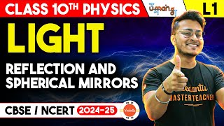 LIGHT Class 10 L- 1 | Reflection & Spherical mirrors | Class 10 Physics | UMANG | CBSE 2025