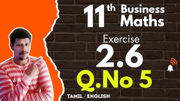 11th business maths Exercise 2.6 5th sum |Algebra| Tamilnadu Samacheer New Syllabus Updated 2023