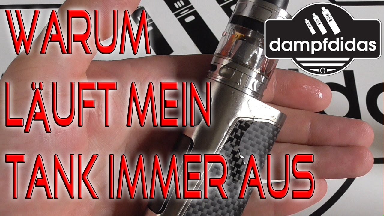 Dampfen für Anfänger #2 Warum läuft mein Verdampfer / Tank aus? How to für Umsteiger
