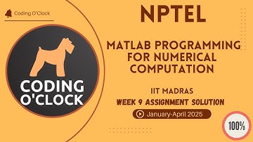 NPTEL Matlab Programming for Numerical Computation Week 9 Assignment Solution January - April 2025