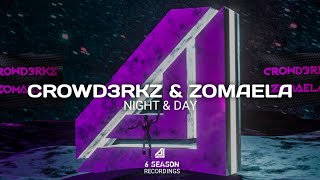 CROWD3RKZ ft. Zomaela - Night & Day (OUT NOW!)