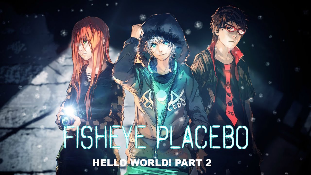 Fisheye Placebo Hello World! Part 2 ENGLISH - YouTube