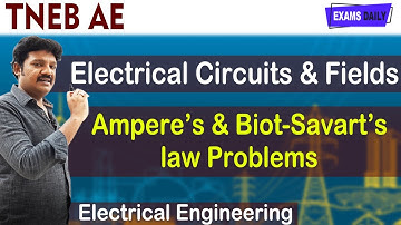 TNEB AE EEE : Electrical Circuits & Fields – Ampere’s and Biot-Savart’s law : Problems