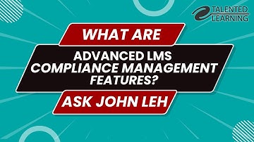 What are Advanced LMS Compliance Management Features?