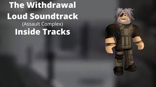 ROBLOX - Entry Point Soundtrack: The Withdrawal Loud (Assault Complex - Inside Tracks)