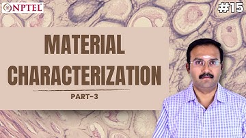 #15 Material Characterization | Part 3 | Introduction to Tissue Engineering