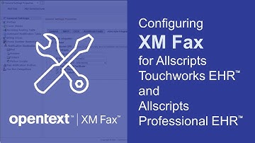 Configuring XM Fax for Allscripts Touchworks EHR™ and Allscripts Professional EHR™ | XM Fax Cloud