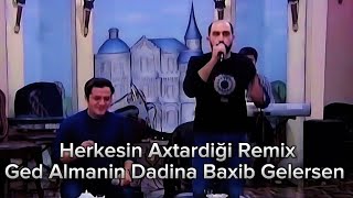 Orxan Lokbatanli & Vuqar Bileceri - Ged Almanin Dadina Baxib Gelersen (yeni trend remix 2023)