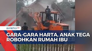 Gara-Gara Harta, Anak di Malang Tega Robohkan Rumah Ibu