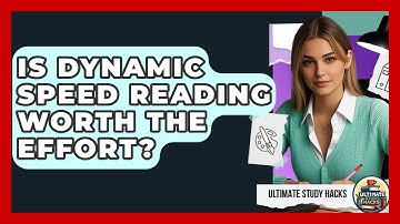 Is Dynamic Speed Reading Worth The Effort? - Ultimate Study Hacks